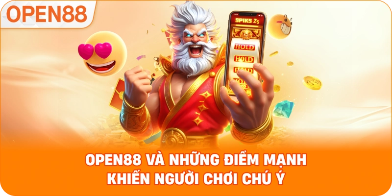 OPEN88 và những điểm mạnh khiến người chơi chú ý